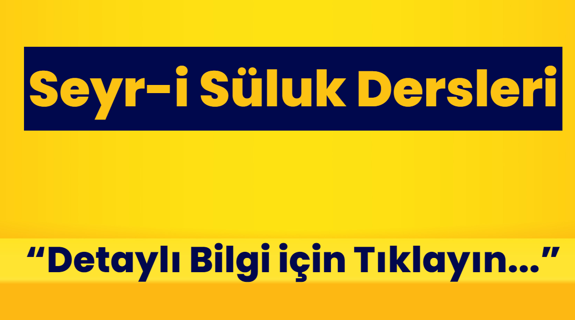 SEYR-İ SÜLUK DERSLERİ